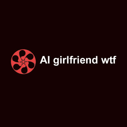 AI Girlfriend WTF