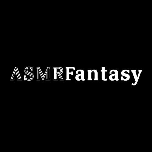 ASMR Fantasy