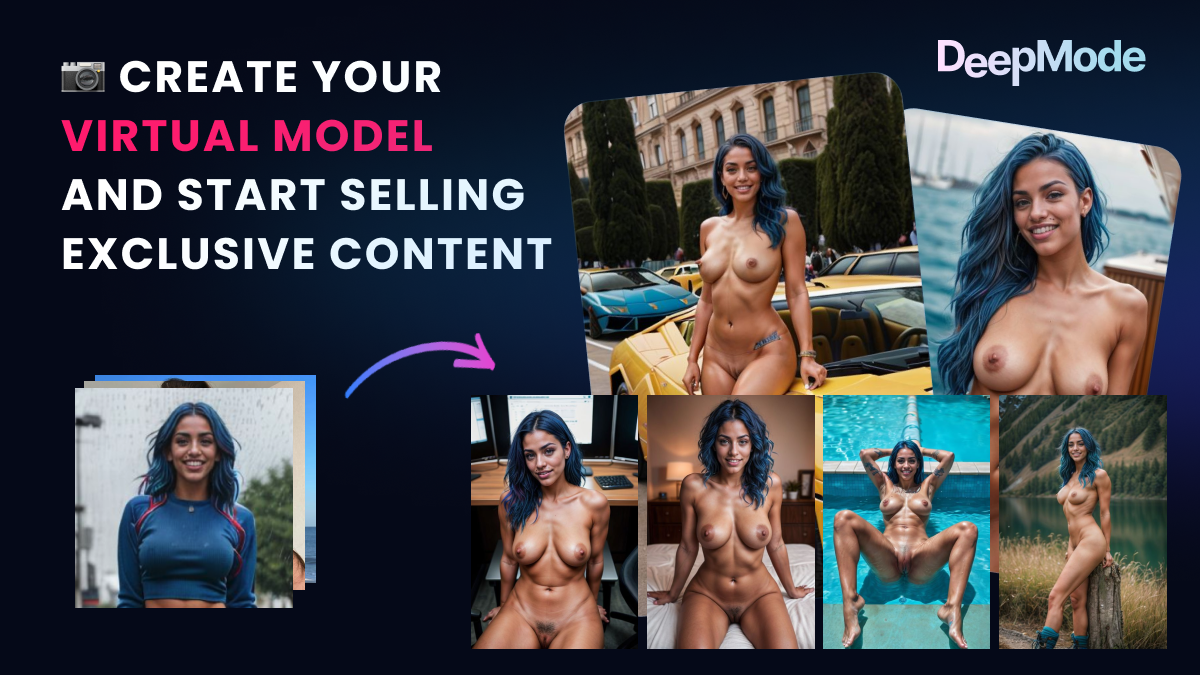 DeepMode - Create Your Virtual Model And Start Selling Exclusive Content