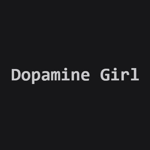 Dopamine Girl