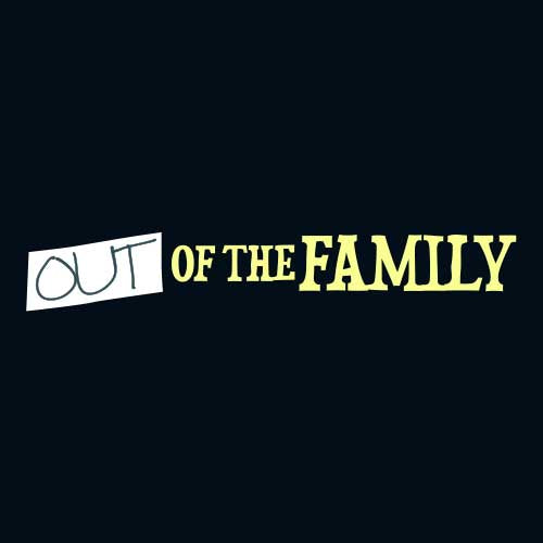 Out Of The Family