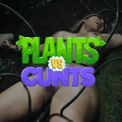 Plants vs Cunts