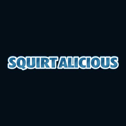 Squirtalicious